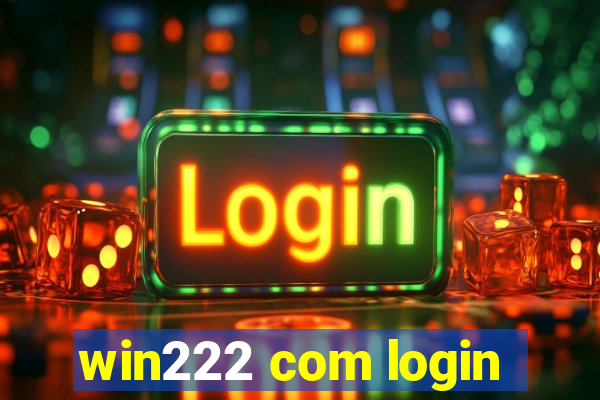 win222 com login